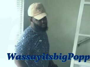 WassayitsbigPoppa