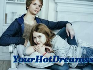 YourHotDreamss